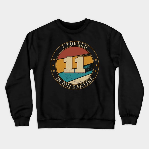 I turned 11 in quarantine funny gift Vintage Crewneck Sweatshirt by JoeColors